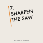 Habit 7 of Highly Effective People Sharpen the Saw